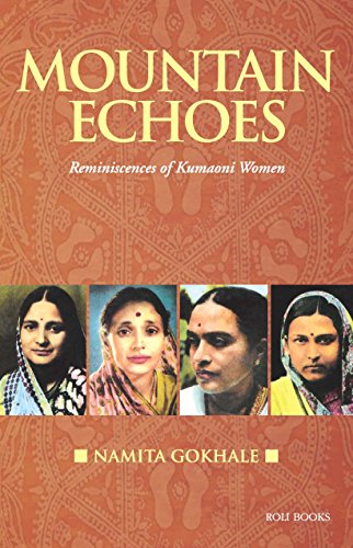 Stock image for Mountain Echoes: Reminiscence of Kumaoni Women for sale by Books Puddle
