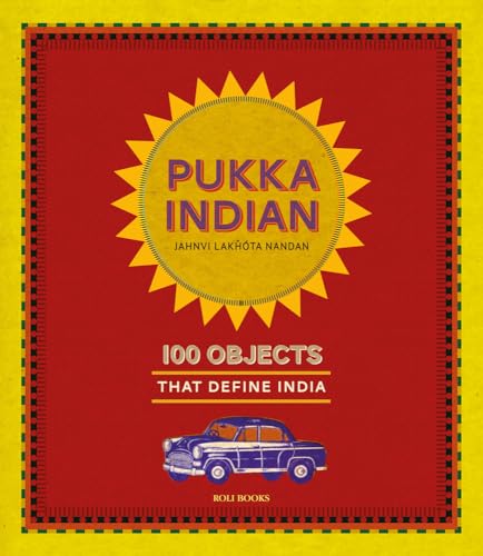 9789351941408: Pukka Indian /anglais: 100 Objects that Define India