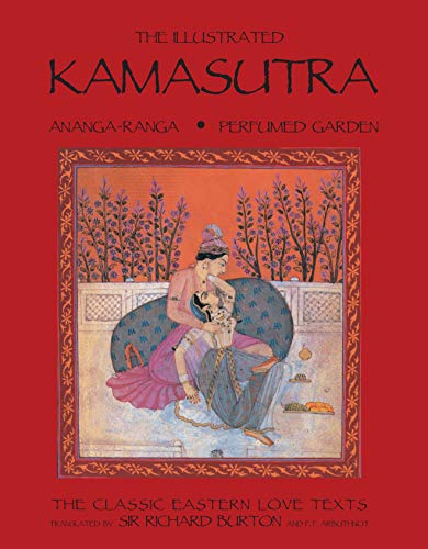 Stock image for The Illustrated Kamasutra, Ananga-Ranga, Perfumed Garden for sale by dsmbooks