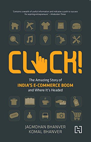 Stock image for Click the Amazing Story of India?s E-Commerce Boom Jagmohan Bhanver;Komal Bhanver for sale by medimops