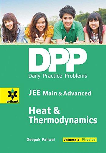 Stock image for Daily Practice Problems (DPP) for JEE Main & Advanced: Heat & Thermodynamics Volume 4 Physics [Paperback] [Jan 01, 2015] Deepak Paliwal (Author) for sale by dsmbooks