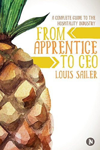 Beispielbild fr From Apprentice to CEO: A Complete Guide to the Hospitality Industry zum Verkauf von WorldofBooks