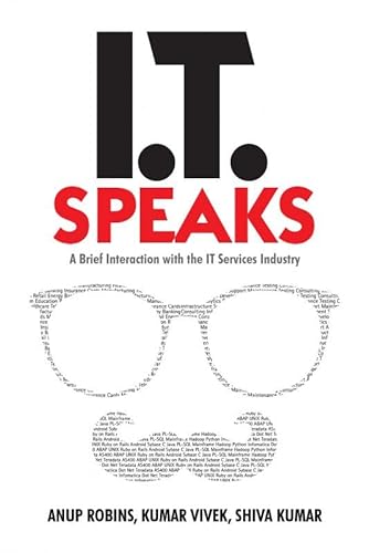 Stock image for IT Speaks: A Brief Interaction with the IT Services Industry for sale by GF Books, Inc.