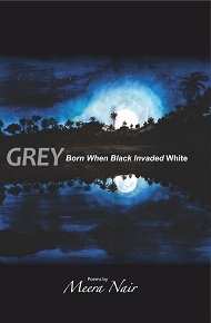 Stock image for Grey: Born When Black Invaded White Poems for sale by Books in my Basket