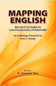 Stock image for Mapping English: Recent Studies in Language and Literature (A Festschrift to Prof. T. Vinoda) for sale by Books Puddle