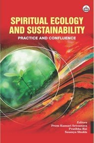 Stock image for Spiritual Ecology and Sustainability Practice and Confluence, 2017, 256 pp. for sale by dsmbooks