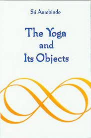 Beispielbild fr The Yoga and Its Objects zum Verkauf von Books Puddle