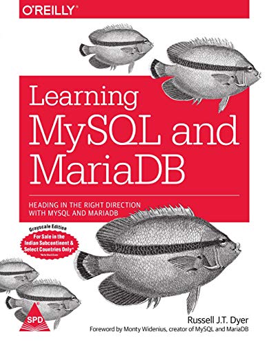 9789352131013: LEARNING MYSQL AND MARIADB: HANDING IN THE RIGHT DIRECTION WITH MYSQL [Paperback] [Jan 01, 2017] DYER