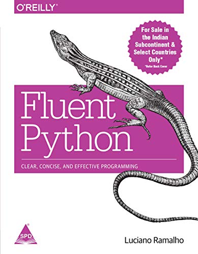 9789352132058: FLUENT PYTHON: CLEAR, CONCISE, AND EFFECTIVE PROGRAMMING [Paperback] RAMALHO