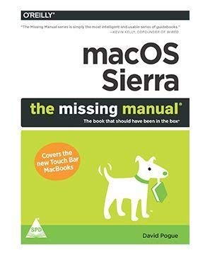 9789352134908: MACOS SIERRA THE MISSING MANUAL [Paperback] [Jan 01, 2017] POGUE