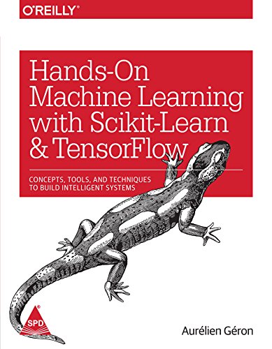 Stock image for Hands-On Machine Learning with Scikit-Learn and TensorFlow: Concepts, Tools, and Techniques to Build Intelligent Systems for sale by Irish Booksellers