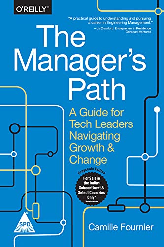 9789352135479: MANAGER`S PATH THE A GUIDE FOR TECH LEADERS NAVIGATING GROWTH & CHANGE [Paperback] [Jan 01, 2017] FOURNIER