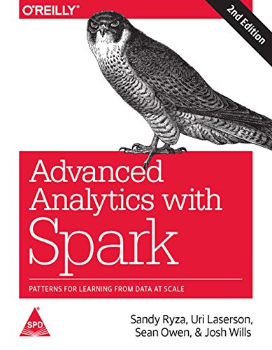 9789352135714: Advanced Analytics with Spark: Patterns for Learning from Data at Scale [Paperback] [Jan 01, 2017] Sandy Ryza