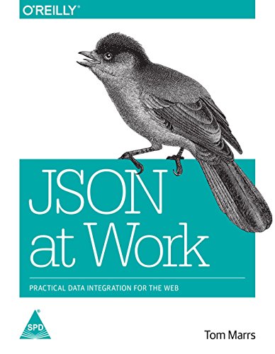 9789352135851: JSON at Work: Practical Data Integration for the Web