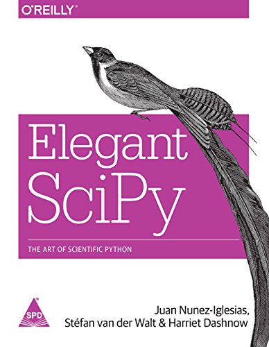 9789352136056: ELEGANT SCIPY THE ART OF SCIENTIFIC PYTHON [Paperback] [Jan 01, 2017] LGLESIAS
