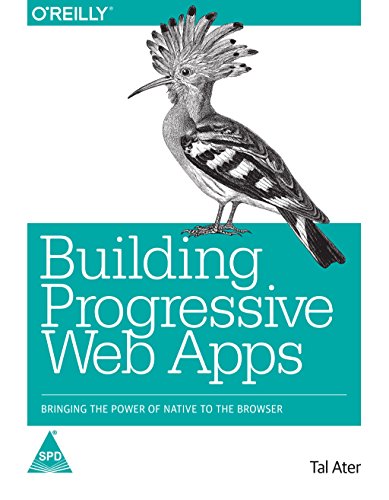 9789352136322: BUILDING PROGRESSIVE WEB APPS BRINGING THE POWER OF NATIVE [Paperback] [Jan 01, 2017] ATER