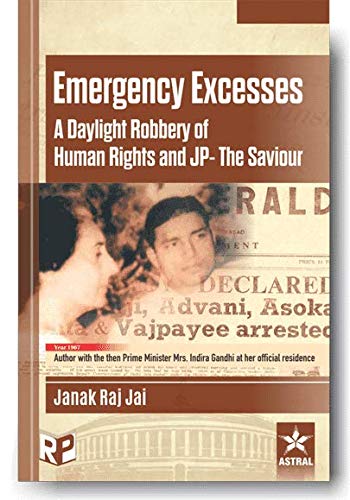 Stock image for Emergency Excesses: A Daylight Robberty of Human Rights and JP The Saviour for sale by Books Puddle