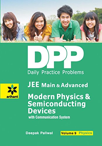 Stock image for Daily Practice Problems (DPP) for JEE Main & Advanced - Modern Physics & Semi Conducting Devices Vol.9 Physics [Paperback] [Jan 01, 2015] Deepak Paliwal for sale by dsmbooks