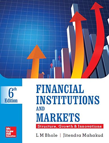 Stock image for Financial Institutions And Markets: Structure Growth And Innovations, 6Th Edn for sale by Books in my Basket