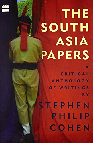 9789352640195: The South Asia Papers: A Critical Anthology of Writings by Stephenphilip Cohen