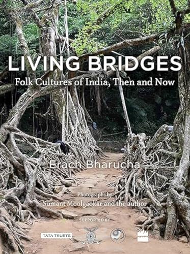 Stock image for Living Bridges: Folk Cultures of India, Then and Now for sale by GF Books, Inc.