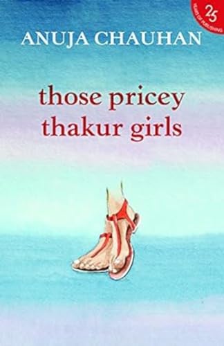 9789352645091: Those Pricey Thakur Girls [Jun 01, 2017] Chauhan , Anuja