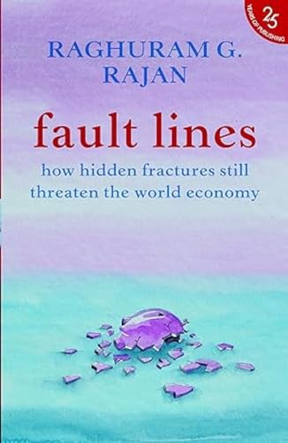 9789352645213: Fault Lines:: How Hidden Fractures Still Threaten The World Economy [Jun 01, 2017] Rajan, Raghuram