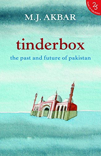 Stock image for Tinderbox: The Past and Future of Pakistan for sale by Majestic Books