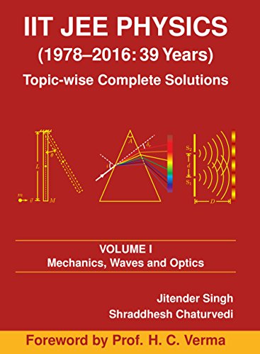 Stock image for IIT JEE Physics (1978-2016: 39 Years) Vol. 1: Mechanics, Waves and Optics: Volume 1 (Topic-wise Complete Solutions) for sale by Reuseabook