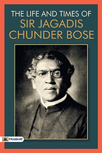 Imagen de archivo de The Life & Times of Sir Jagadis Chunder Bose a la venta por Lucky's Textbooks