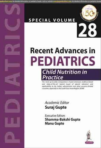 Stock image for Recent Advances in Pediatrics (Special Volume 28): Child Nutrition in Practice for sale by Books Puddle
