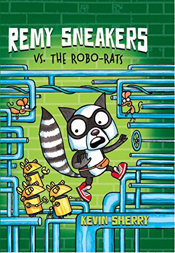 Stock image for Remy Sneakers vs. the Robo-Rats (Remy Sneakers #1) for sale by Majestic Books