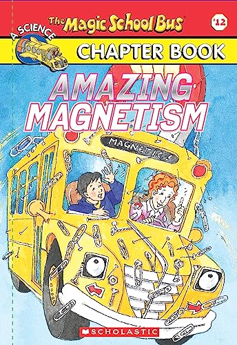 Stock image for THE MAGIC SCHOOL BUS CHAPTER BOOK #12: AMAZING MAGNETISM for sale by Majestic Books