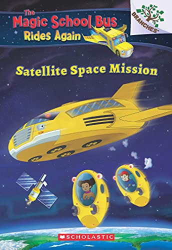 Imagen de archivo de The Magic School Bus Rides Again: A Branches Book: Satellite Space Mission a la venta por Majestic Books