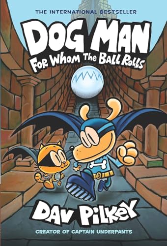 Stock image for Dog Man: For Whom the Ball Rolls: From the Creator of Captain Underpants for sale by ThriftBooks-Atlanta