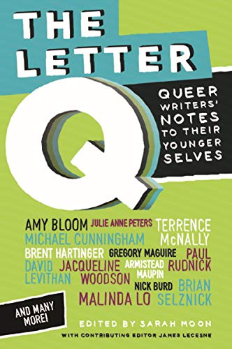 Stock image for The Letter Q: Queer Writers' Letters To Their Younger Selves for sale by Majestic Books