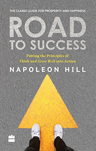 Stock image for Road to Success: Putting the Principles of Think and Grow Rich Into Action in Your Life for sale by dsmbooks