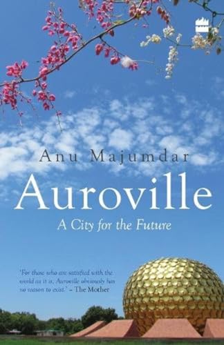 9789352770281: Auroville: A City for the Future