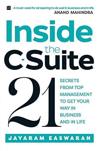 Imagen de archivo de Inside the C-Suite : 21 Secrets from Top Management to Get Your Way in Business and in Life a la venta por Books Puddle