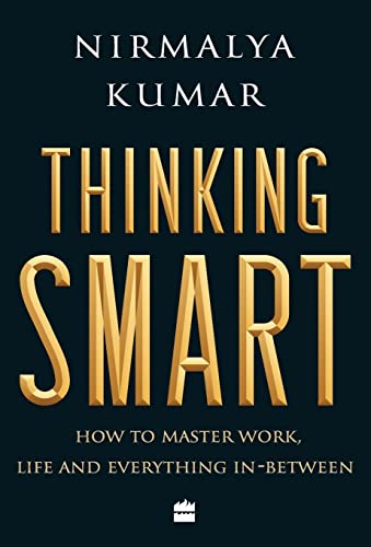 Stock image for Thinking Smart: How to Master Work, Life and Everything In-Between for sale by Open Books