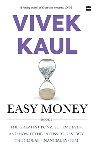 9789352777570: Easy Money: The Greatest Ponzi Scheme Ever and How It Is Set to Destroy the Global Financial System