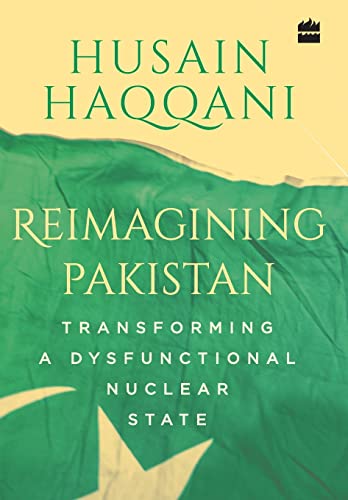 Beispielbild fr Reimagining Pakistan:: Transforming a Dysfunctional Nuclear State zum Verkauf von BooksRun