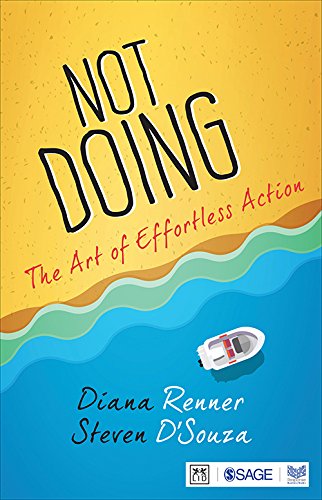 9789352807420: Not Doing: The Art of Effortless Action [Paperback] [Jan 01, 2018] Renner, Diana and Steven D’Souza