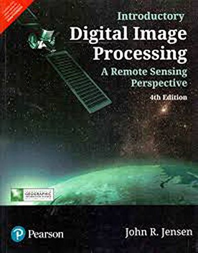 Stock image for Introductory Digital Image Processing, : A Remote Sensing Perspective , 4Th Edn for sale by Books in my Basket