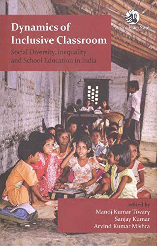 9789352870134: Dynamics Of Inclusive Classroom: Social Diversity, Inequality And School Education In India