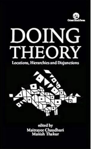 Stock image for Doing Theory: Locations, Hierarchies and Disjunctions for sale by Vedams eBooks (P) Ltd