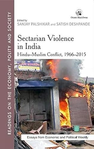 Stock image for Sectarian Violence in India: Hindu-Muslim Conflict, 1966-2015 for sale by Vedams eBooks (P) Ltd