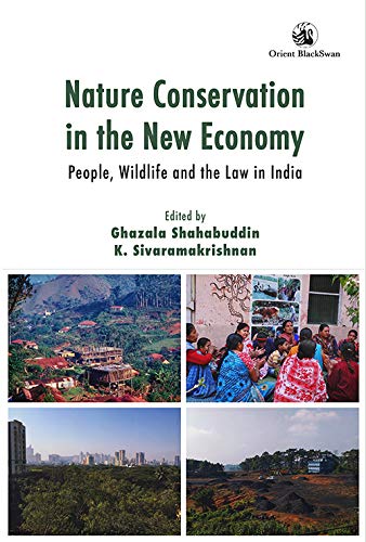 Imagen de archivo de Nature Conservation in the New Economy: People, Wildife and the Law in India a la venta por Books Puddle