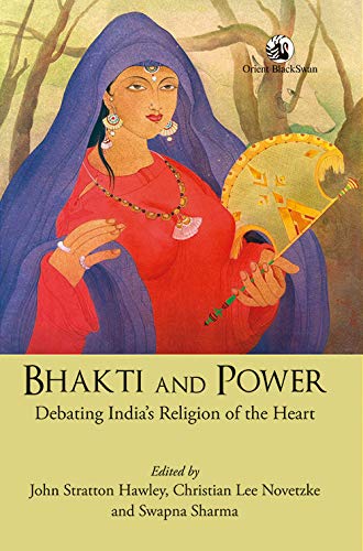 9789352876211: Bhakti and Power : Debating India's Religion of the Heart