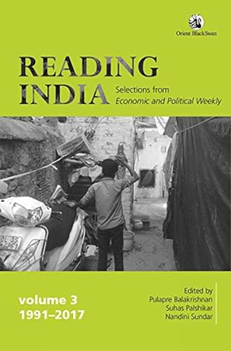 Imagen de archivo de Reading India: Selections from Economic and Political Weekly, Vol. III: (1991 2017) a la venta por Vedams eBooks (P) Ltd